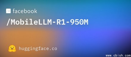 Meta开源参数小于10亿的MobileLLM-R1推理模型