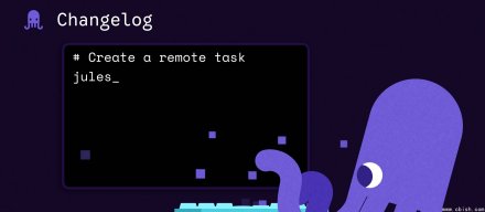 Google程序开发代理Jules新增命令行界面与Jules API