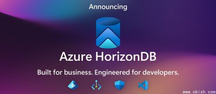 微软发布兼容PostgreSQL的Azure HorizonDB，支持大规模工作负载并内置AI功能