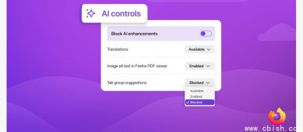 Mozilla为Firefox设计AI开关，可一键关闭所有AI功能