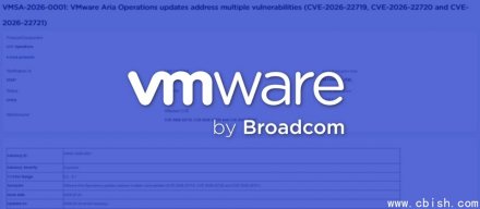 博通修复VMware Aria Operations三项漏洞，高危命令注入漏洞可导致远程代码执行