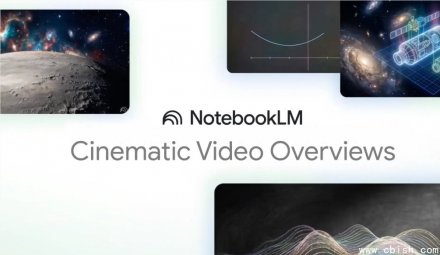 Google NotebookLM上线电影级视觉概览，助力视频创作“大片化”