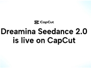 CapCut推出AI视频生成模型Dreamina Seedance 2.0