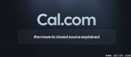 Cal.com要闭源了