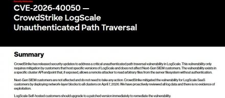 CrowdStrike修复LogScale重大漏洞，未更新可能导致远程读取任意文件