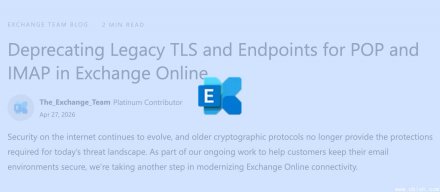 微软Exchange Online自7月起封锁POP与IMAP旧版TLS连接